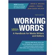 Working With Words A Handbook for Media Writers and Editors by Brooks, Brian S.; Pinson, James L.; Wilson, Jean Gaddy, 9781319201173