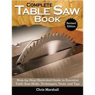 The Complete Table Saw Book by Carpenter, Tom, 9781497101173