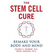 The Stem Cell Cure by Goswami, Gaurav K.; Johnson, Kerry, 9781630061173