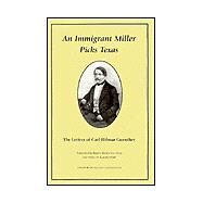 An Immigrant Miller Picks Texas by Guenther, Carl Hilmar; Hurst, Regina Beckmann; Kamphoefner, Walter D., 9781893271173