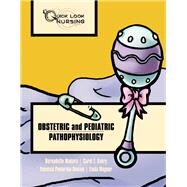 Quick Look Nursing: Obstetric and Pediatric Pathophysiology by Madara, Bernadette; Avery, Carol T.; Pomarico-Denino, Vanessa; Wagner, Linda, 9780763741174