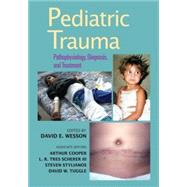 Pediatric Trauma: Pathophysiology, Diagnosis, and Treatment by Wesson; David, 9780824741174