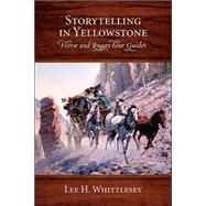 Storytelling in Yellowstone by Whittlesey, Lee H., 9780826341174