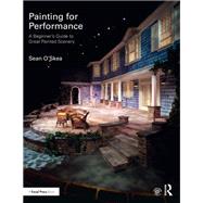 Painting for Performance: A Beginners Guide to Great Painted Scenery by O'Skea; Sean, 9781138951174