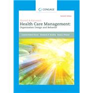 Shortell & Kaluzny's Health Care Management Organization Design and Behavior by Burns, Lawton; Bradley, Elizabeth; Weiner, Bryan, 9781305951174
