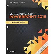 Shelly Cashman Series Microsoft Office 365 & PowerPoint 2016 Comprehensive, Loose-leaf Version by Sebok, Susan L., 9781337251174