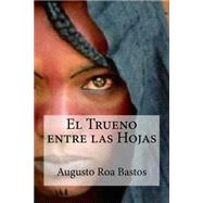 El Trueno entre las Hojas by Bastos, Augusto Roa; Bracho, Raul, 9781507841174