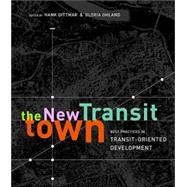 The New Transit Town by Dittmar, Hank; Ohland, Gloria, 9781559631174