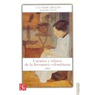 Cuentos y relatos de la literatura colombiana. Tomo I by Giraldo B., Luz Mary, 9789583801174