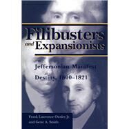Filibusters and Expansionists by Owsley, Frank Lawrence; Smith, Gene A., 9780817351175