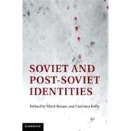 Soviet and Post-soviet Identities by Bassin, Mark; Kelly, Catriona, 9781107011175