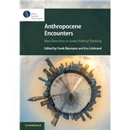 Anthropocene Encounters by Biermann, Frank; Lovbrand, Eva, 9781108481175