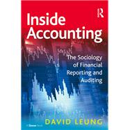 Inside Accounting: The Sociology of Financial Reporting and Auditing by Leung,David, 9781138251175