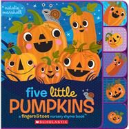 Five Little Pumpkins: A Fingers & Toes Nursery Rhyme Book by Marshall, Natalie; Marshall, Natalie, 9781338091175