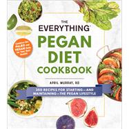 The Everything Pegan Diet Cookbook by Murray, April, 9781507211175