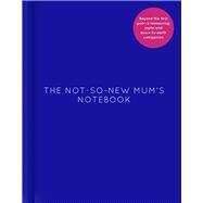 The Not-So-New Mums Notebook by Ransom, Amy, 9781786331175