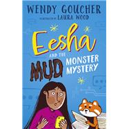 Eesha and the Mud Monster Mystery by Goucher, Wendy, 9781915641175