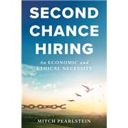 Second Chance Hiring by Mitch Pearlstein, 9798881801175