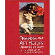 Feminism And Art History: Questioning The Litany by Broude,Norma, 9780064301176