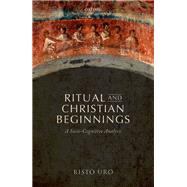 Ritual and Christian Beginnings by Uro, Risto, 9780199661176