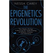 The Epigenetics Revolution by Carey, Nessa, 9780231161176