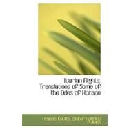 Icarian Flights : Translations of Some of the Odes of Horace by Coutts, Francis; Pollock, Walter Herries, 9780554691176