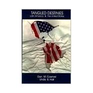 Tangled Destinies : Latin America and the United States by Coerver, Don M., 9780826321176