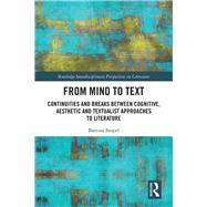 From Mind to Text: Continuities and Breaks Between Cognitive, Aesthetic and Textualist Approaches to Literature by Stopel; Bartosz, 9781138551176