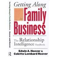 Getting Along in Family Business: The Relationship Intelligence Handbook by Hoover,Edwin A., 9781138861176