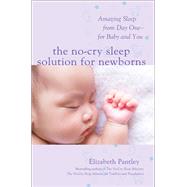 The No-Cry Sleep Solution for Newborns: Amazing Sleep from Day One  For Baby and You by Pantley, Elizabeth, 9781259641176