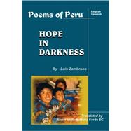 Hope in Darkness : Poems of Peru by ZAMBRANO LUIS, 9781412091176