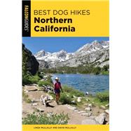 Best Dog Hikes Northern California by Mullally, Linda B.; Mullally, David S., 9781493041176