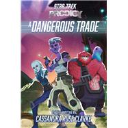 A Dangerous Trade by Clarke, Cassandra Rose, 9781665921176