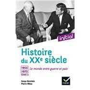 Initial - Histoire du XXe sicle tome 2 by Jean Guiffan; Yves Gauthier; Gisle Berstein; Olivier Milza, 9782401001176