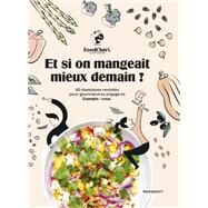 FoodChri - Et si on mangeait mieux demain ? by FoodChri, 9782501161176