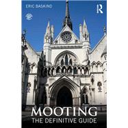 Mooting: The Definitive Guide by Baskind; Eric, 9781138851177