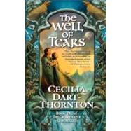 Well of Tears : Book Two of the Crowthistle Chronicles by Dart-Thornton, Cecilia, 9781429911177