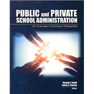 Public and Private School Administration by Smith, Samuel J.; Swezey, James A.; Ackerman, Margaret E.; Angle, Mark A.; Bartlett, John C., 9781465241177
