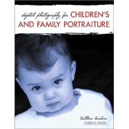 Digital Photography for Children's and Family Portraiture by Hawkins, Kathleen; Hawkins, Jeff, 9781584281177