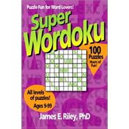 Super Wordoku : Puzzle Fun for Word Lovers by Riley, James E., 9781596471177
