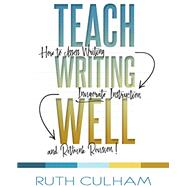 Teach Writing Well by Culham, Ruth, 9781625311177
