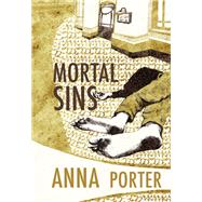 Mortal Sins Judith Hayes #2 by Porter, Anna, 9781631941177