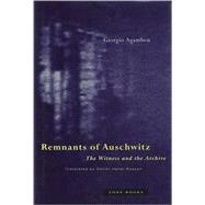 Remnants of Auschwitz : The Witness and the Archive by Giorgio Agamben, 9781890951177