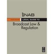 NAB Legal Guide to Broadcast Law and Regulation by Benz, Jean W.; Mago, Jane E.; Timmerman, Jerianne, 9780240811178