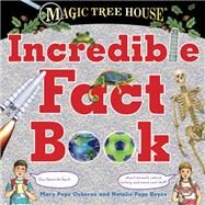 Magic Tree House Incredible Fact Book Our Favorite Facts about Animals, Nature, History, and More Cool Stuff! by Osborne, Mary Pope; Boyce, Natalie Pope; Murdocca, Sal, 9780399551178