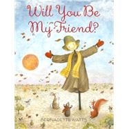 Will You Be My Friend? by Watts, Bernadette, 9780735841178