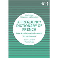 A Frequency Dictionary of FrenchCore Vocabulary for Learners by James Law; Yvon Le Bras, 9781032741178