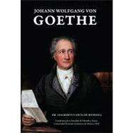 Johann Wolfgang von Goethe by de Mendoza, Adalberto Garca, Dr., 9781463321178