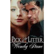 Pick of the Litter by Stone, Wendy, 9781606591178