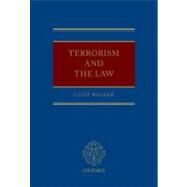 Terrorism and the Law by Walker, Clive, 9780199561179